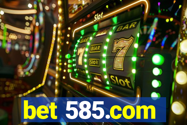 bet 585.com